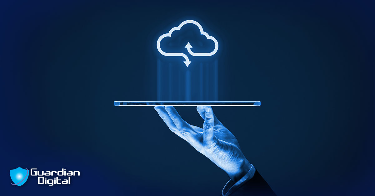 Guardian Digital Outlines Top 4 Benefits of Choosing Cloud